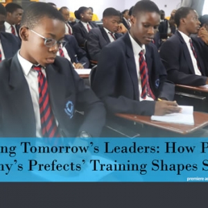 Nurturing Tomorrow’s Leaders: How Premiere Academy’s Prefects’ Training Shapes Students